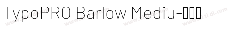 TypoPRO Barlow Mediu字体转换